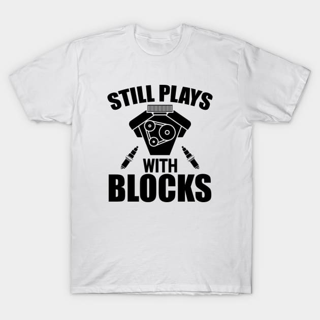 Mechanic - Still Play with blocks T-Shirt by KC Happy Shop